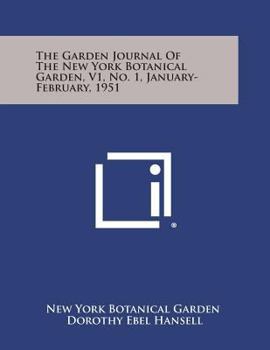 Paperback The Garden Journal of the New York Botanical Garden, V1, No. 1, January-February, 1951 Book