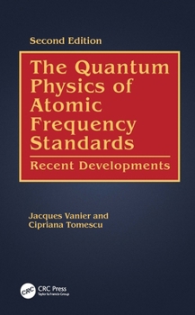 Paperback The Quantum Physics of Atomic Frequency Standards: Recent Developments Book