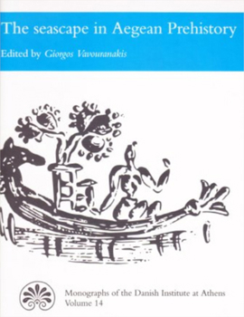 Hardcover The Seascape in Aegean Prehistory Book