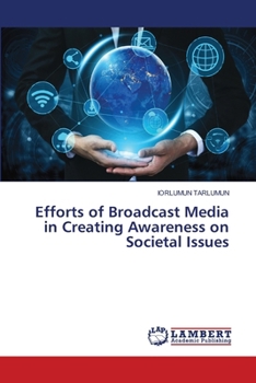 Efforts of Broadcast Media in Creating Awareness on Societal Issues