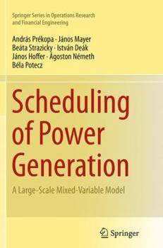 Paperback Scheduling of Power Generation: A Large-Scale Mixed-Variable Model Book