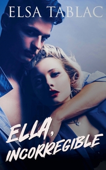 Ella, incorregible (Spanish Edition)