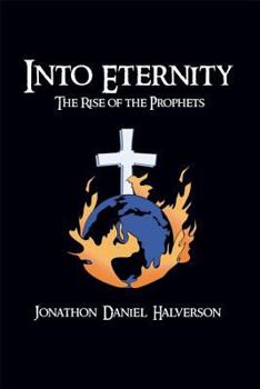 Paperback Into Eternity: The Rise of the Prophets Book