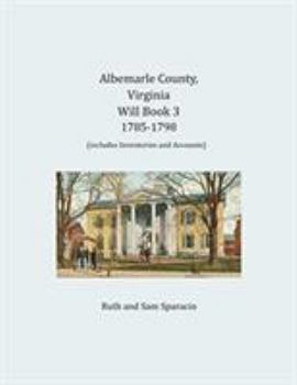 Albemarle County, Virginia Will Book 3 : 1785-1798