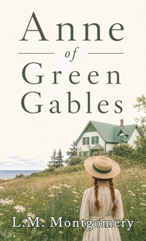Anne of Green Gables: A Timeless Tale of Imagination, Friendship, and Finding Home