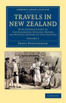 Paperback Travels in New Zealand: With Contributions to the Geography, Geology, Botany, and Natural History of That Country Book