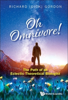 Oh Omnivore!: The Path of an Eclectic Theoretical Biologist
