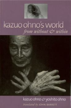 Paperback Kazuo Ohno's World: From Without & Within Book