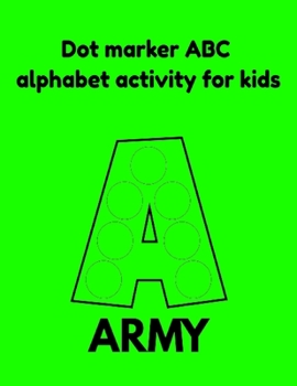Paperback Dot marker ABC alphabet activity for kids: A Army Book