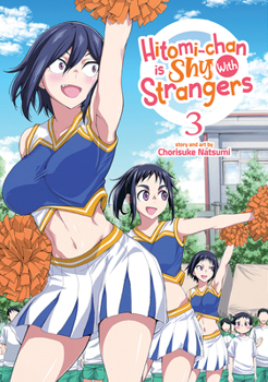 Hitomi-chan is Shy With Strangers Vol. 3 - Book #3 of the Hitomi-Chan is Shy with Strangers