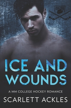 Paperback Ice and Wounds: A MM College Hockey Romance Book