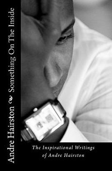 Paperback Something On The Inside: The Inspirational Writings of Andre Hairston Book