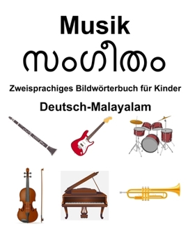 Paperback Deutsch-Malayalam Musik Zweisprachiges Bildwörterbuch für Kinder [German] Book