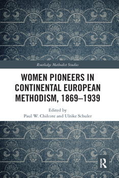 Paperback Women Pioneers in Continental European Methodism, 1869-1939 Book