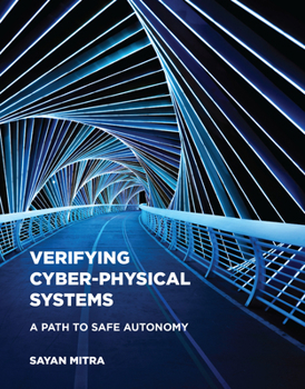 Hardcover Verifying Cyber-Physical Systems: A Path to Safe Autonomy Book