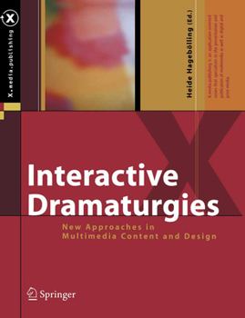 Hardcover Interactive Dramaturgies: New Approaches in Multimedia Content and Design Book