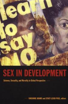 Paperback Sex in Development: Science, Sexuality, and Morality in Global Perspective Book
