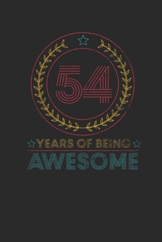 54 Years Of Being Awesome: Small Lined Notebook –  Awesome Birthday Gift Idea