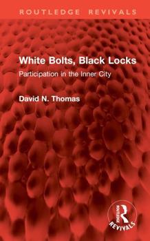 Hardcover White Bolts, Black Locks: Participation in the Inner City Book