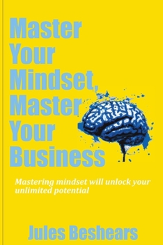 Paperback Master Your Mindset, Master Your Business Book
