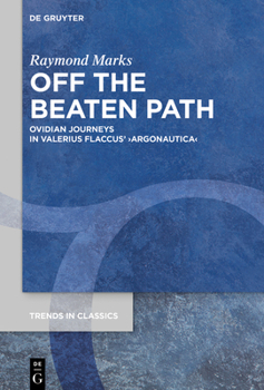 Hardcover Off the Beaten Path: Ovidian Journeys in Valerius Flaccus' >Argonautica Book