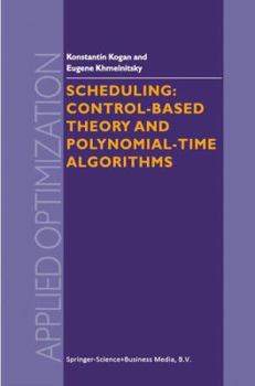 Paperback Scheduling: Control-Based Theory and Polynomial-Time Algorithms Book