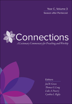 Hardcover Connections: A Lectionary Commentary for Preaching and Worship: Year C, Volume 3, Season After Pentecost Book