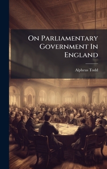 Hardcover On Parliamentary Government In England Book