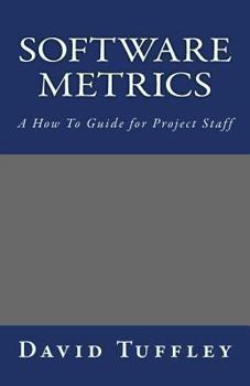 Paperback Software Metrics: A How To Guide for Project Staff Book