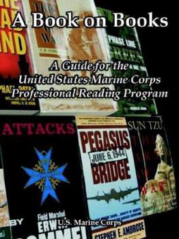 Paperback A Book on Books: A Guide for the United States Marine Corps Professional Reading Program Book