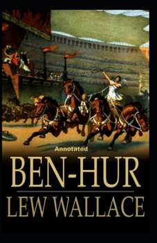 Ben-Hur -A Tale of the Christ Annotated