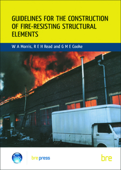 Paperback Guidelines for the Construction of Fire-Resisting Structural Elements: (Br 128) Book