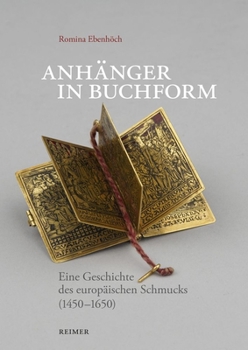 Paperback Anhanger in Buchform: Eine Geschichte Des Europaischen Schmucks (1450-1650) [German] Book