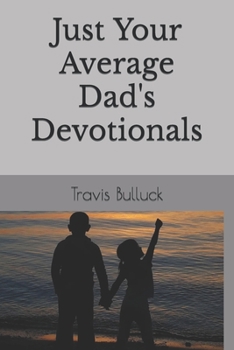 Paperback Just Your Average Dad's Devotionals Book