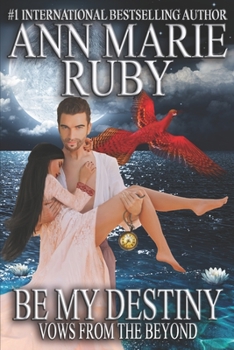 Paperback Be My Destiny: Vows From The Beyond Book