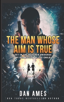 Paperback The Man Whose Aim Is True Book