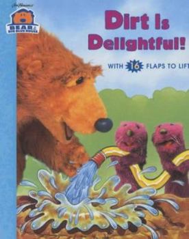 Board book Dirt Is Delightful! (Bear in the Big Blue House) Book