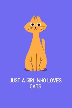 Just a girl who loves cats: Blank Lined Cat Lover Notebook Journal & Planner | Funny Humor Animal Notebook Gift