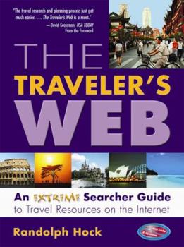 Paperback The Traveler's Web: An Extreme Searcher Guide to Travel Resources on the Internet Book
