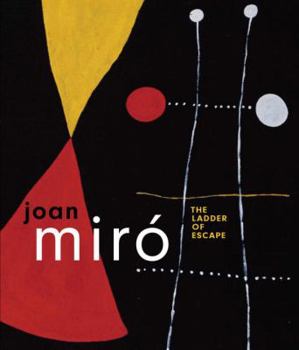 Hardcover Joan Miro: The Ladder of Escape Book