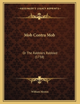 Paperback Mob Contra Mob: Or The Rabblers Rabbled (1738) Book