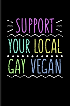 Support Your Local Gay Vegan: Cute Rainbow Undated Planner | Weekly & Monthly No Year Pocket Calendar | Medium 6x9 Softcover | For Lgbtq Rights & Pride Parade Fans