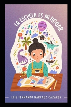 Paperback La Escuela es mi Hogar [Spanish] Book