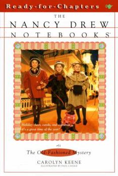 The Old-Fashioned Mystery (Nancy Drew: Notebooks, #51) - Book #51 of the Nancy Drew: Notebooks