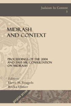 Hardcover Midrash and Context: Proceedings of the 2004 and 2005 SBL Consultation on Midrash (Judaism in Context) Book
