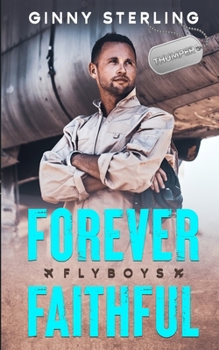 Forever Faithful: A Sweet Contemporary Romance (Flyboys) - Book #1 of the Flyboys