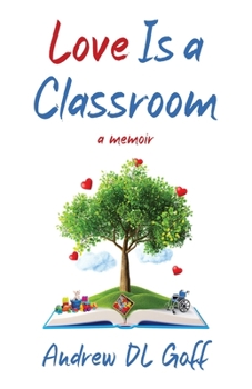 Paperback Love Is A Classroom Book