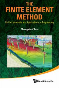 Hardcover Finite Element Method, The: Its Fundamentals and Applications in Engineering Book