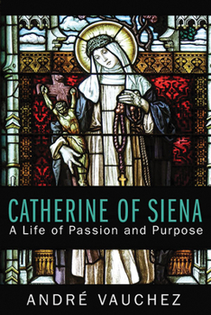 Paperback Catherine of Siena: A Life of Passion and Purpose Book