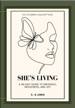 Paperback She's Living: A 40-Day Guide to Presence, Wholeness, and Joy Book